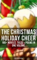 Omslag The Christmas Holiday Cheer: 180+ Novels, Tales & Poems in One Volume (Illustrated Edition)
