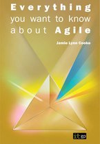 Everything You Want to Know About Agile