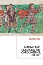 Making and Unmaking the Carolingians