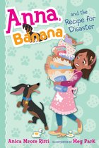 Anna, Banana - Anna, Banana, and the Recipe for Disaster