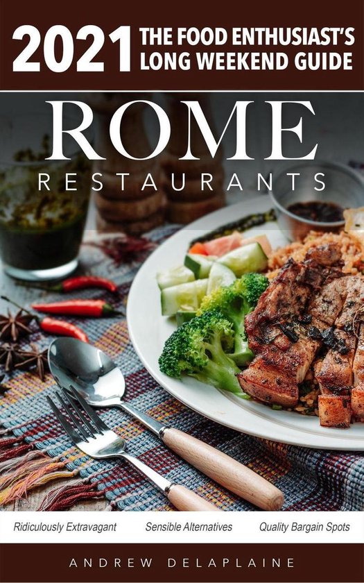 Rome - 2021 Restaurants - The Food Enthusiast’s Long Weeke ... - cover