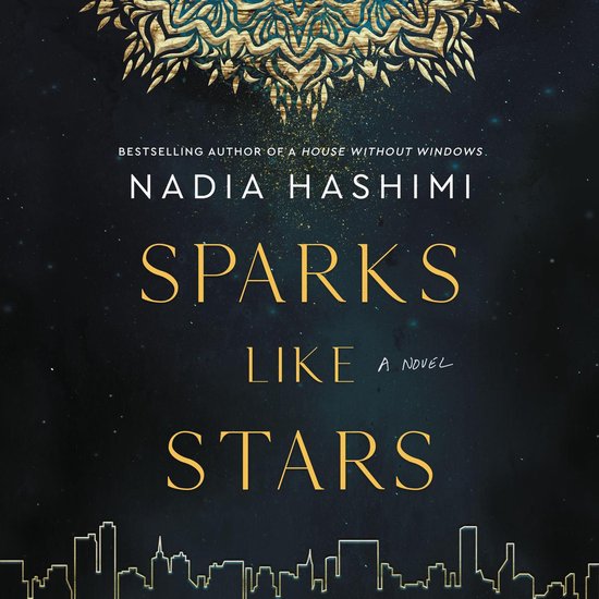Boekomslag van 'Sparks Like Stars' van Nadia Hashimi, met een gouden sterrenpatroon en stadsgezicht.
