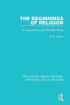 Routledge Library Editions: Anthropology of Religion 1 - The Beginnings of Religion