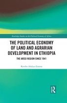 Routledge Studies on the Political Economy of Africa - The Political Economy of Land and Agrarian Development in Ethiopia