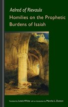 Cistercian Fathers Series 83 - Homilies on the Prophetic Burdens of Isaiah