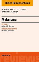 The Clinics: Surgery Volume 24-2 - Melanoma, An Issue of Surgical Oncology Clinics of North America
