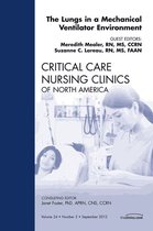 The Clinics: Nursing Volume 24-3 - The Lungs in a Mechanical Ventilator Environment, An Issue of Critical Care Nursing Clinics