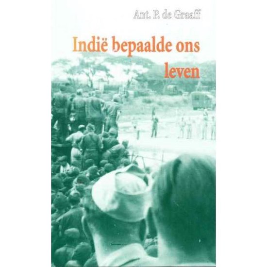 Cover van het boek 'Indie bepaalde ons leven' van Ant. P. de Graaff