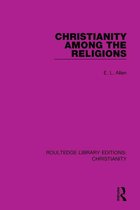 Routledge Library Editions: Christianity - Christianity Among the Religions