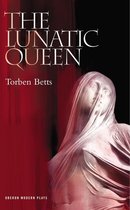 Oberon Modern Plays - The Lunatic Queen