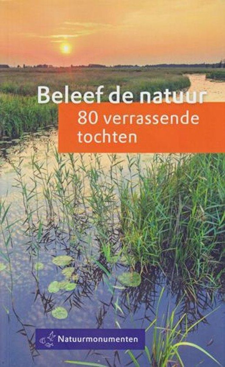 Bol Com Beleef De Natuur 80 Verrassende Tochten Stichting Natuurmonumenten 9789070099589