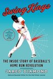 Swing Kings The Inside Story of Baseball's Home Run Revolution