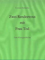 Zwei Rendezvous mit Frau Tod