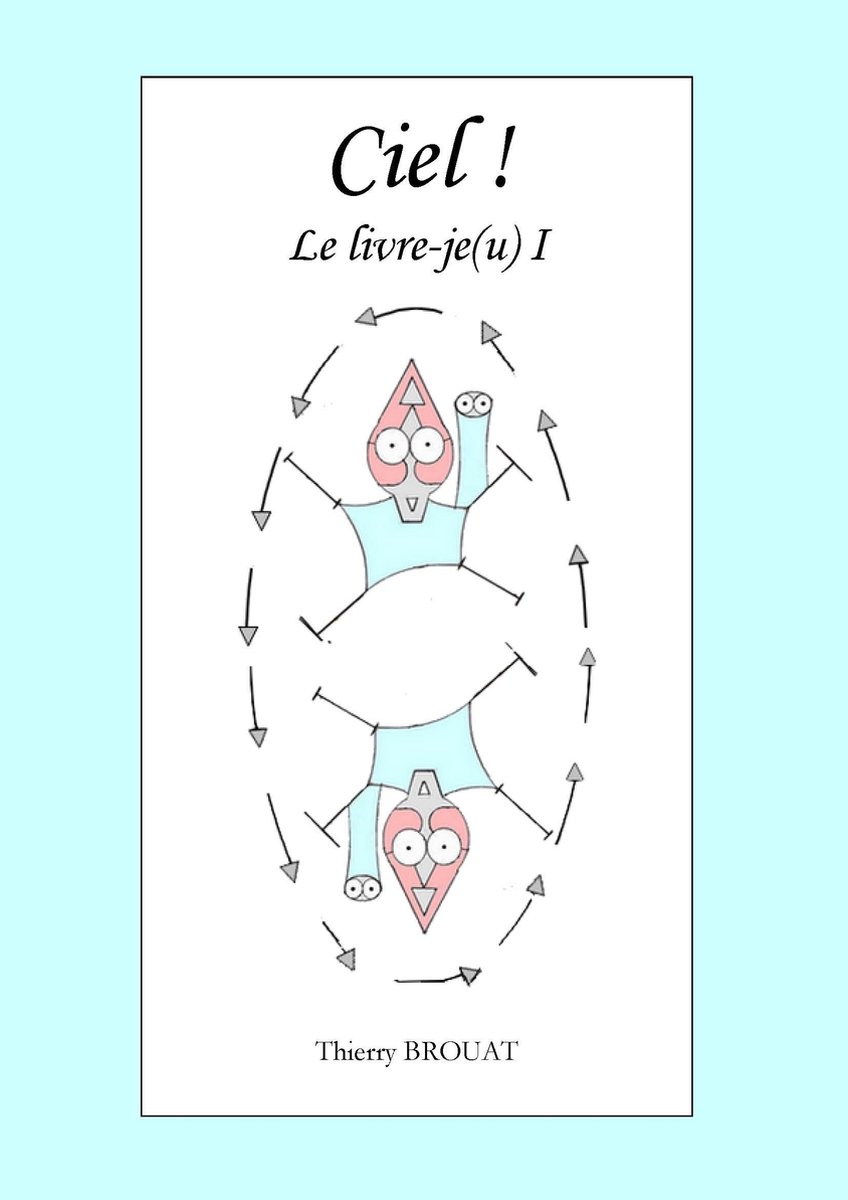 Ciel ! Le livre-je(u) I