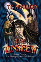 The Unseen: Book One of the Manipulated Evil Trilgoy