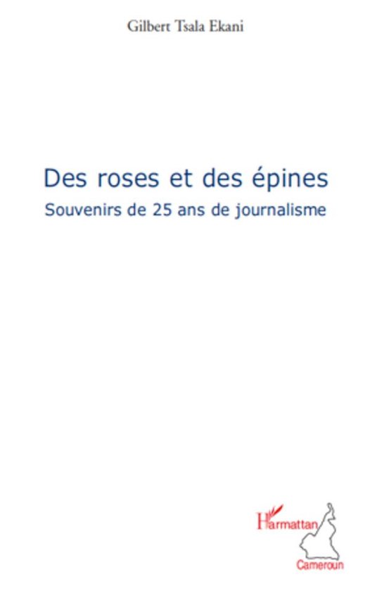 Des roses et des épines (ebook), Gilbert Tsala Ekani | 9782296809239 ...