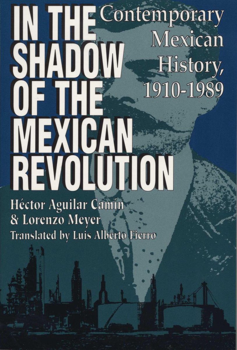 In the Shadow of the Mexican Revolution - Hector Aguilar Camin