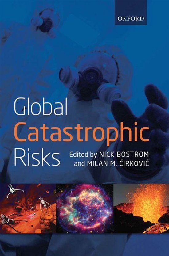 Boekomslag 'Global Catastrophic Risks' met een afbeelding van mensen in beschermende kleding en kleine afbeeldingen van een explosie, een nevel en een vulkaan.