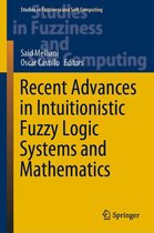 Studies in Fuzziness and Soft Computing 395 - Recent Advances in Intuitionistic Fuzzy Logic Systems and Mathematics