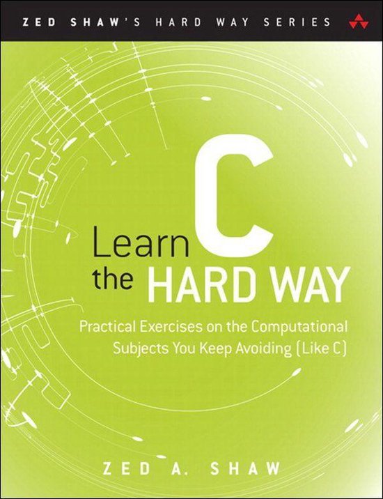 Zed Shaw's Hard Way Series - Learn C the Hard Way (ebook), Zed Shaw ...