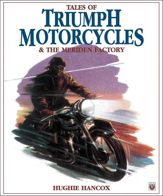 Tales of Triumph Motorcycles & the Meriden Factory - cover