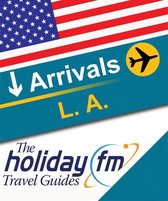 Holiday FM Guide to Los Angeles