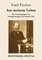Aus meinem Leben, Die Autobiographie des Nobelpreisträgers für Chemie 1902 - Emil Fischer