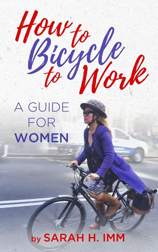 How to Bicycle to Work - A Guide for Women - cover