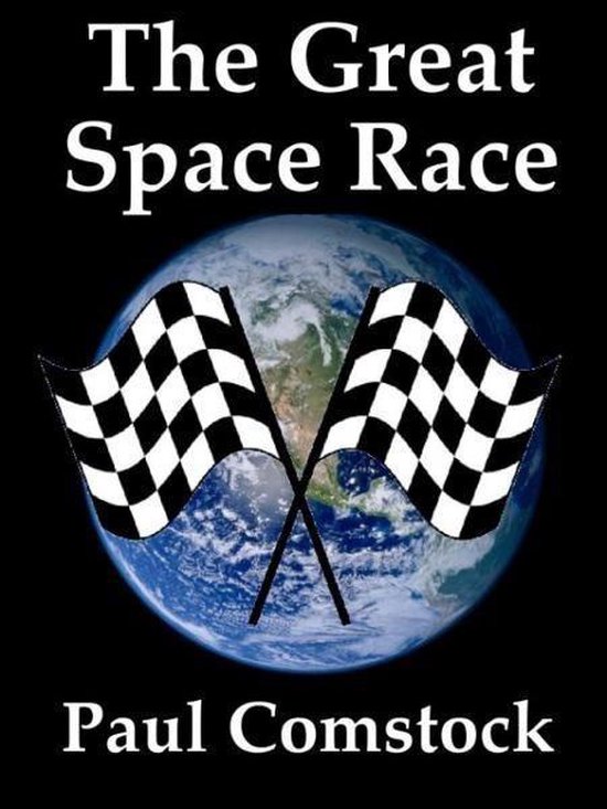 The Great Space Race (ebook), Paul Comstock | 9781476033112 | Boeken | bol