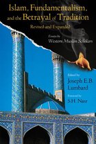 Islam, Fundamentalism, and the Betrayal of Tradition, Revised and Expanded