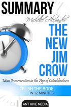 Michelle Alexander’s The New Jim Crow: Mass Incarceration in the Age of Colorblindness Summary