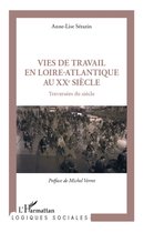 Vies de travail en Loire-Atlantique au XXe siècle