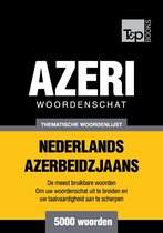 Thematische woordenschat Nederlands-Azerbeidzjaans - 5000 woorden