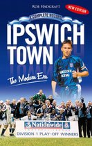 Desert Island Football Histories - Ipswich Town: The Modern Era 1971-2006
