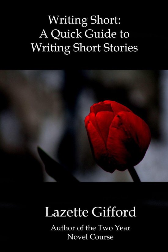 Writing Short: A Quick Guide to Writing Short Stories (ebook), Lazette ...