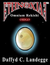 Ethnoxide: Omnium Rekishi - Origo