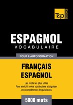 Vocabulaire Français-Espagnol pour l'autoformation - 5000 mots les plus courants