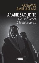 Arabie saoudite. De l'influence à la décadence