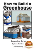 How to Build a Greenhouse