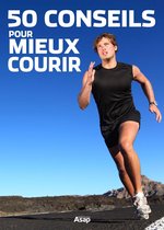 50 conseils pour mieux courir