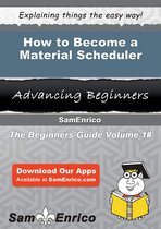 How to Become a Material Scheduler