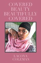 Covered Beauty - Beautifully Covered
