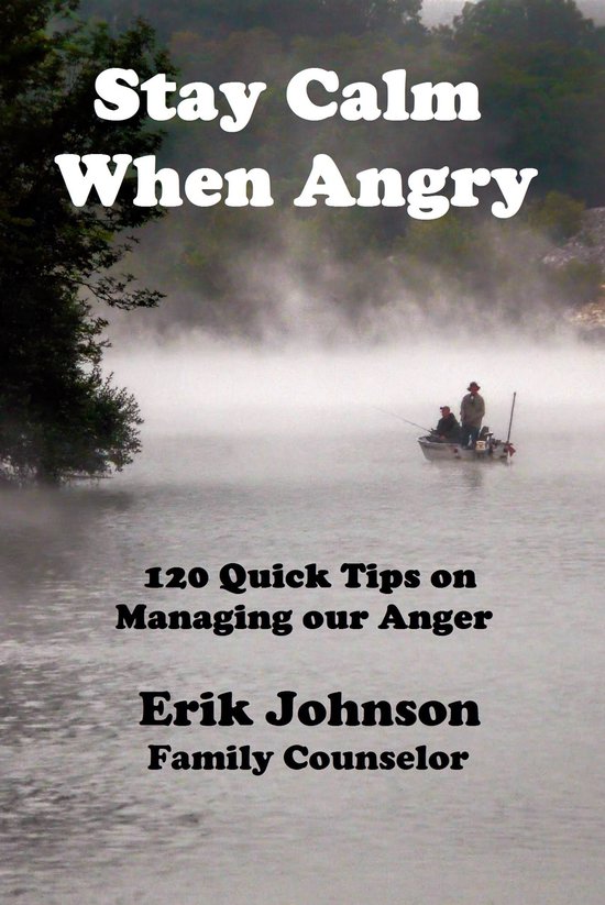Stay Calm When Angry: 120 Quick Tips on Managing our Anger - cover