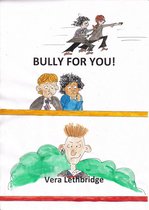 Bully for you!