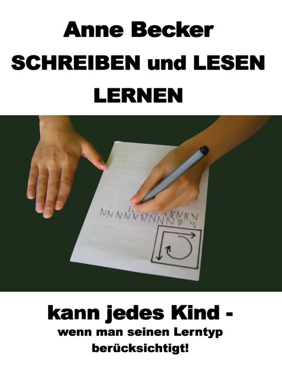 Schreiben und lesen lernen kann jedes Kind - wenn man seinen ... - cover
