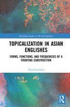 Routledge Studies in World Englishes - Topicalization in Asian Englishes