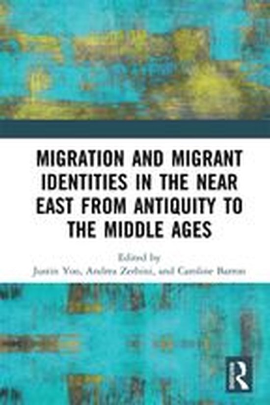 Migration and Migrant Identities in the Near East from Antiq ... - cover