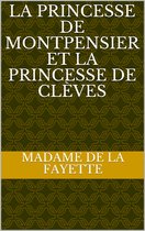 La Princesse de Montpensier et La Princesse de Clèves