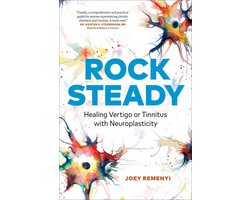 Rock Steady: Healing Vertigo or Tinnitus With Neuroplasticity