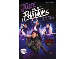 Julie and the phantoms - Le roman de la série Netflix